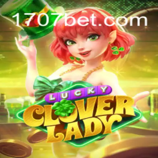 Discover the Thrilling World of LuckyCloverLady at 707bet